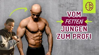 Vom FETTEN Jungen der nie SPORT machen durfte zum PROFI.  Es ist ALLES im Kopf