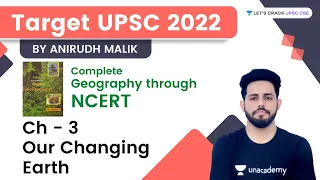 Our Changing Earth | Ch 3 | Class 7 | Target UPSC 2022 | Complete Geography Through NCERT