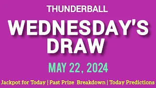 The National Lottery Thunderball draw for wednesday 22 May 2024