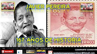 🔴👴Javier  Pereira, 167 AÑOS De Historia - Efemérides Y Más HD👴🔴 +57 314 425 54 08 Colombia