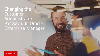 Changing the Customer Administrator Password in Oracle Enterprise Manager