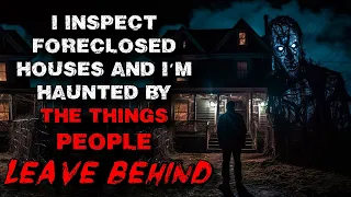 I inspect foreclosed houses and I’m haunted by the things people leave behind | R/nosleep horror