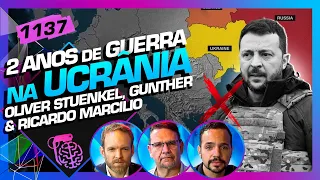 2 ANOS DE GUERRA NA UCRÂNIA: OLIVER, GUNTHER E RICARDO MARCILIO - Inteligência Ltda. Podcast #1137