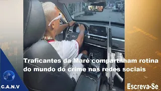 Traficantes da Maré compartilham rotina do mundo do crime nas redes sociais