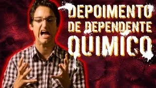 Depoimento de dependente químico.