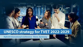 UNESCO strategy for TVET 2022-2029: Opening session and presentation on the new TVET strategy