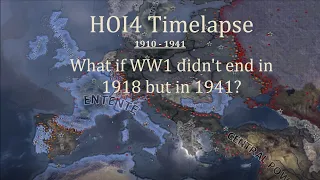 Hoi4 Timelapse - What if WW1 didn't end until 1941?