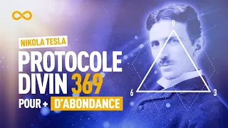 LE PROTOCOLE DIVIN DE NIKOLA TESLA POUR PLUS D'ABONDANCE (PRINCIPE 3, 6, 9)