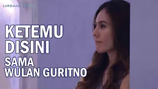 Ketemu Wulan Guritno