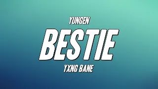 Yungen - Bestie ft. Yxng Bane (Lyrics)