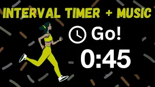 30 Minute Interval Timer with Music | 45 seconds on 15 seconds off