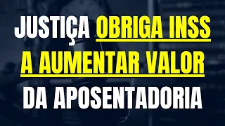 JUSTIÇA OBRIGA INSS A AUMENTAR VALOR DA APOSENTADORIA, COM BASE NA REVISÃO DA VIDA TODA / TEMA_1102