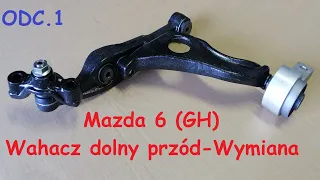 Mazda 6(GH) - Wahacz dolny przód (prawy) - wymiana ODCINEK 1