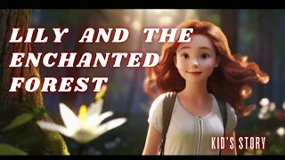 Lily and the Enchanted Forest | A Kids' Adventure Story | Kids Learning Video | English Stories