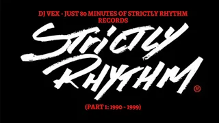 DJ Vex - Just 80 Minutes Of Strictly Rhythm Records (Part 1: 1990 - 1999)