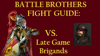 How to Beat Late Game Raiders - Battle Brothers Fight Guide