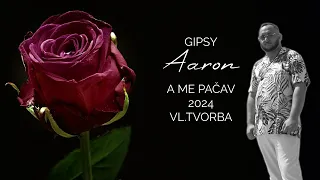 Gipsy Aaron - A ME PAČAV |2024 - Vlastní Tvorba|