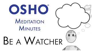 Be a Watcher (OSHO Meditation Minutes)