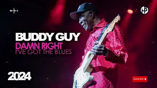 BLUES HITS 2024 - Buddy Guy - Damn Right, I've Got the Blues