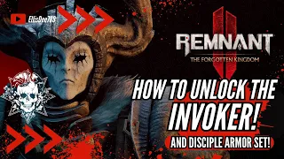 How to unlock the INVOKER ARCHETYPE and DISCIPLE ARMOR SET! - Remnant 2 The Forgotten Kingdom DLC