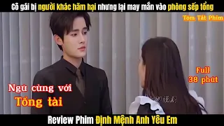 Cô Gái Giúp Việc Lại Ngủ Cùng Tổng Tài | Bản Full | Review Phim Định Mệnh Anh Yêu Em