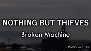 Nothing But Thieves: Broken Machine (Sub Español - Lyrics)