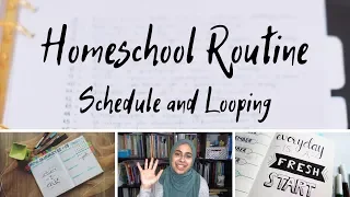 Homeschool Routine | Schedule and Looping