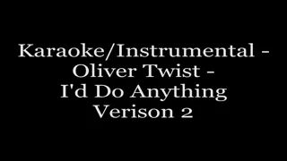 Karaoke/Instrumental - Oliver Twist - I'd Do Anything(Version2)