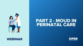 Perinatal Mini Series: Part 2 - MOUD in Perinatal Care