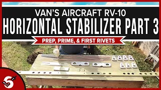 [Van's Aircraft RV-10] Prep, Prime, & First Rivets - Horizontal Stabilizer - Part 3