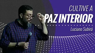 CULTIVE A PAZ INTERIOR -  Luciano Subirá