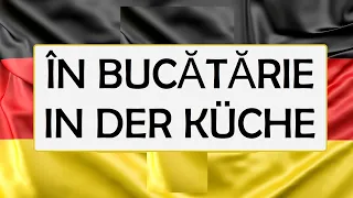 Invata Germana | IN BUCATARIE - In der Küche