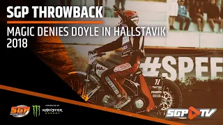 Magic denies Doyle in Hallstavik 2018 | SGP Throwback