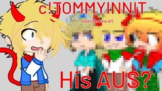 c!TOMMYINNIT MEETS SOME OF HIS AUS || ft: young tommy, br!tommy, and celeb!tommy