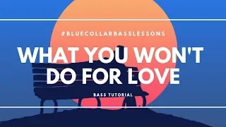 What You Won't Do For Love Bass Tutorial