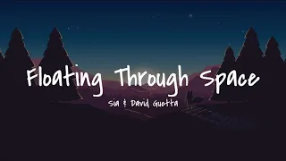 Sia & david guetta ◉ floating through space (lyrics)