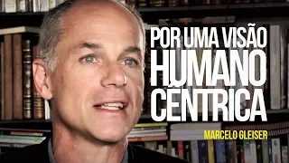 Humanocentrismo | Marcelo Gleiser