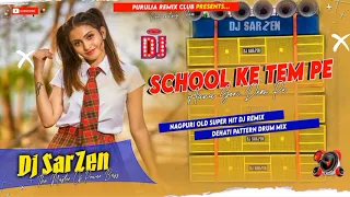 School Ke Tem Pe | Hit Old Nagpuri Song | Humming Vs Tapatap | Dj Sarzen