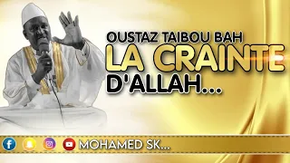 OUSTAZ TAIBOU BAH -  c'est quoi la crainte D'ALLAH