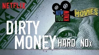 Dirty Money: Hard NOx - Now You Know Movies