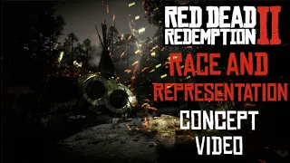 RDR2 -- Race and Representation -- Concept Video