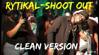 Rytikal - Shoot Out (Clean Version)