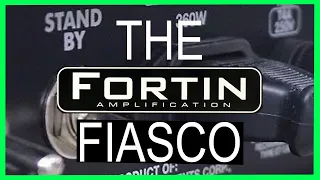 The Fortin Amps Fiasco