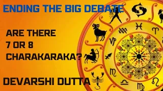 Vedic Astrology Unveiled: The Debate of 7 or 8 Charakaraka Explored | Devarshi Dutta