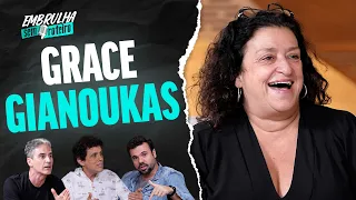 GRACE GIANOUKAS | EMBRULHA SEM ROTEIRO #033