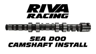 Riva Racing Sea Doo Camshaft Install!!!