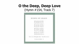 O the Deep, Deep Love (Track 7)