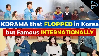 10 KDramas that Flopped in Korea but Famous Internationally 2022