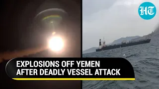 Houthi Rebels On Rampage? Explosions Near Yemen's Aden City Ahead Of Commercial Vessel | Details