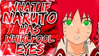 What If Naruto Has Whirlpool Eyes | MOVIE |